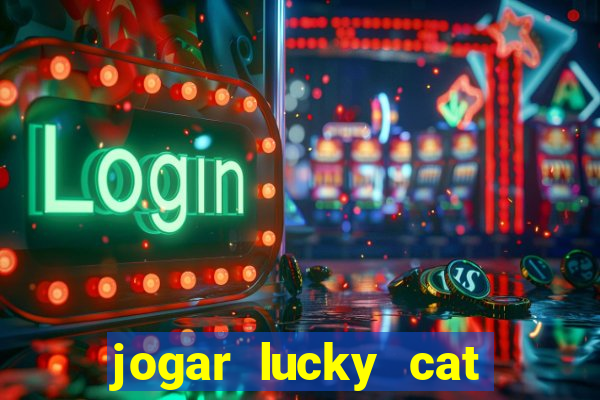 jogar lucky cat modo demo